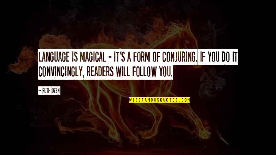 Kemalettin Heydarov Quotes By Ruth Ozeki: Language is magical - it's a form of Kemalettin Heydarov Quotes By Ruth Ozeki: Language is magical - it's a form of