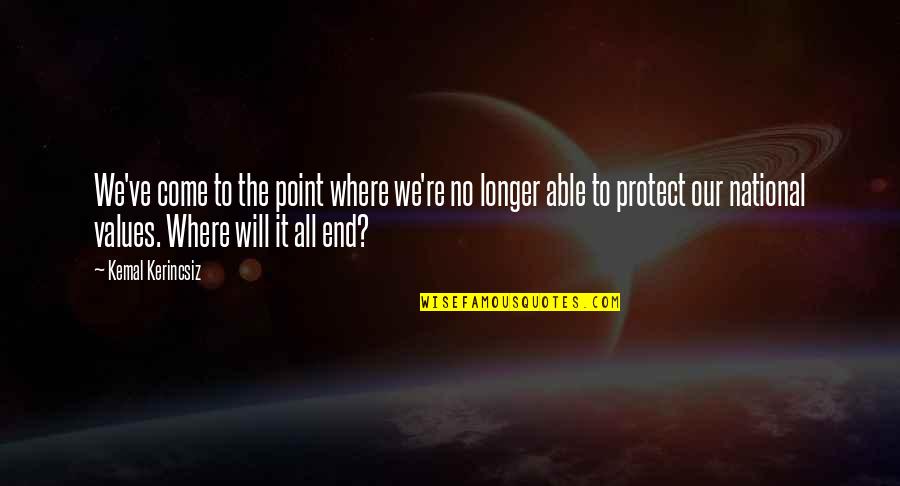 Kemal's Quotes By Kemal Kerincsiz: We've come to the point where we're no Kemal's Quotes By Kemal Kerincsiz: We've come to the point where we're no