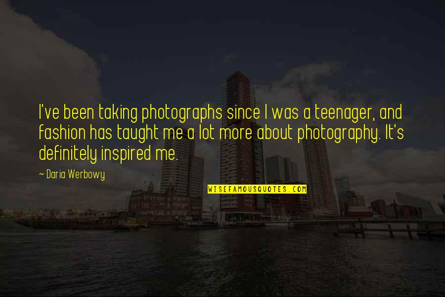 Kematian Quotes By Daria Werbowy: I've been taking photographs since I was a