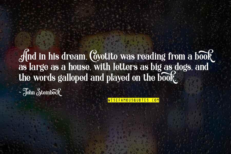 Kemitraan Negara Quotes By John Steinbeck: And in his dream, Coyotito was reading from Kemitraan Negara Quotes By John Steinbeck: And in his dream, Coyotito was reading from