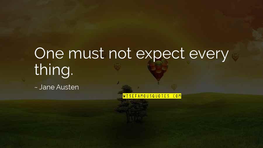 Kemler Borden Quotes By Jane Austen: One must not expect every thing.