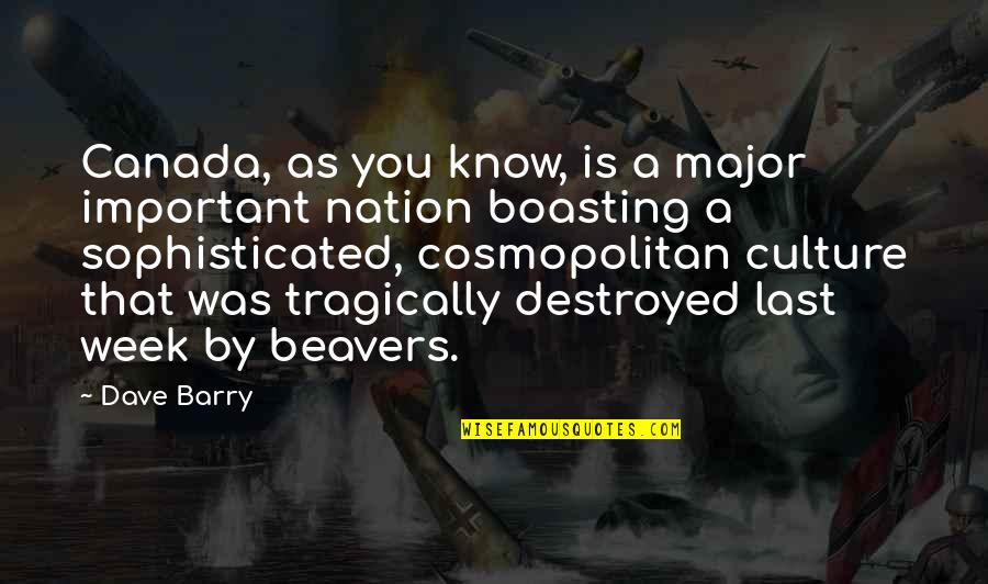 Kempegowda Quotes By Dave Barry: Canada, as you know, is a major important