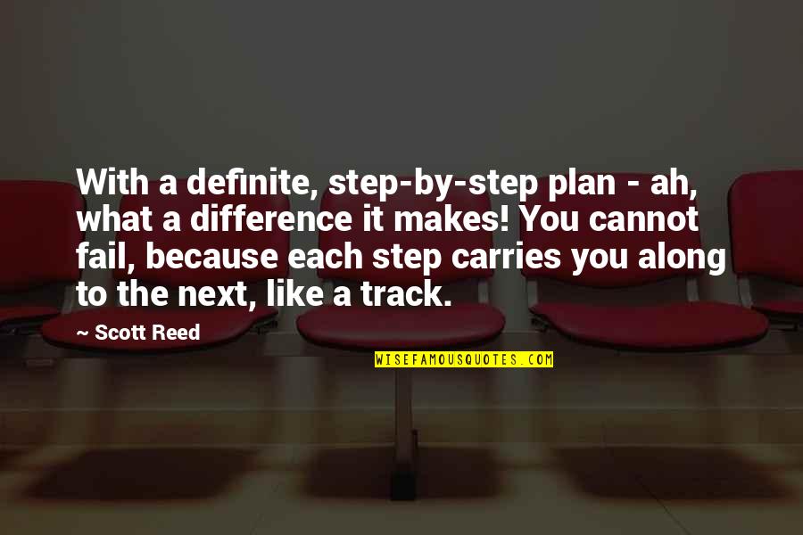 Kempeneer Nv Quotes By Scott Reed: With a definite, step-by-step plan - ah, what Kempeneer Nv Quotes By Scott Reed: With a definite, step-by-step plan - ah, what