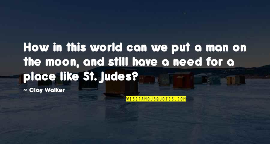 Kempeneers Bakker Quotes By Clay Walker: How in this world can we put a