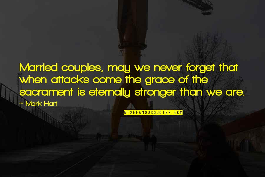Kempeneers Tremolo Quotes By Mark Hart: Married couples, may we never forget that when
