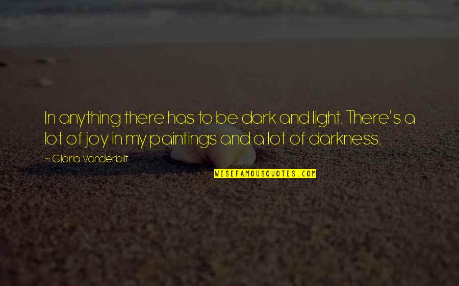 Kemper Life Insurance Quote Quotes By Gloria Vanderbilt: In anything there has to be dark and