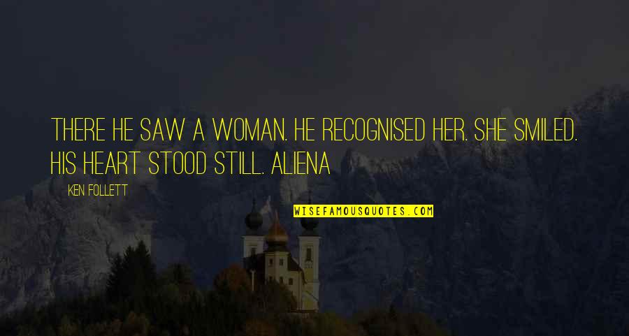 Ken Follett Quotes By Ken Follett: There he saw a woman. He recognised her.