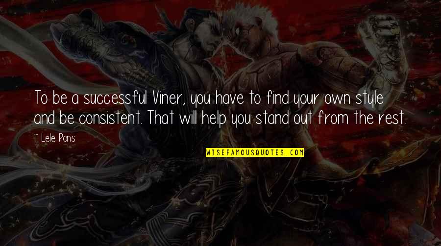 Ken Foree Quotes By Lele Pons: To be a successful Viner, you have to Ken Foree Quotes By Lele Pons: To be a successful Viner, you have to
