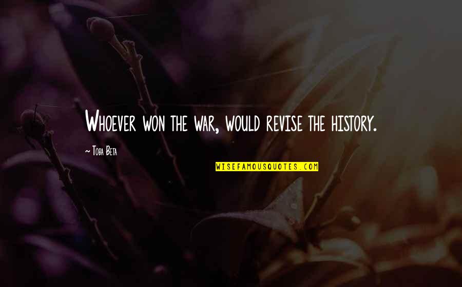 Ken Jeong Pain And Gain Quotes By Toba Beta: Whoever won the war, would revise the history.
