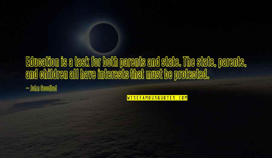 Ken Sande Peacemaker Quotes By John Goodlad: Education is a task for both parents and