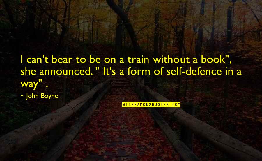 Kendalls Hallmark Quotes By John Boyne: I can't bear to be on a train