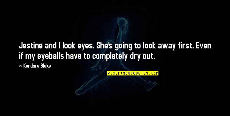 Kendare Blake Quotes By Kendare Blake: Jestine and I lock eyes. She's going to Kendare Blake Quotes By Kendare Blake: Jestine and I lock eyes. She's going to