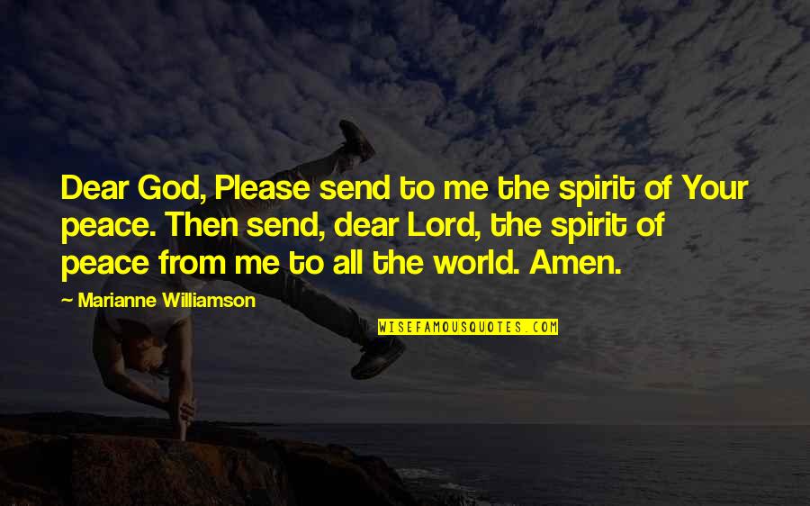 Kendeda Quotes By Marianne Williamson: Dear God, Please send to me the spirit