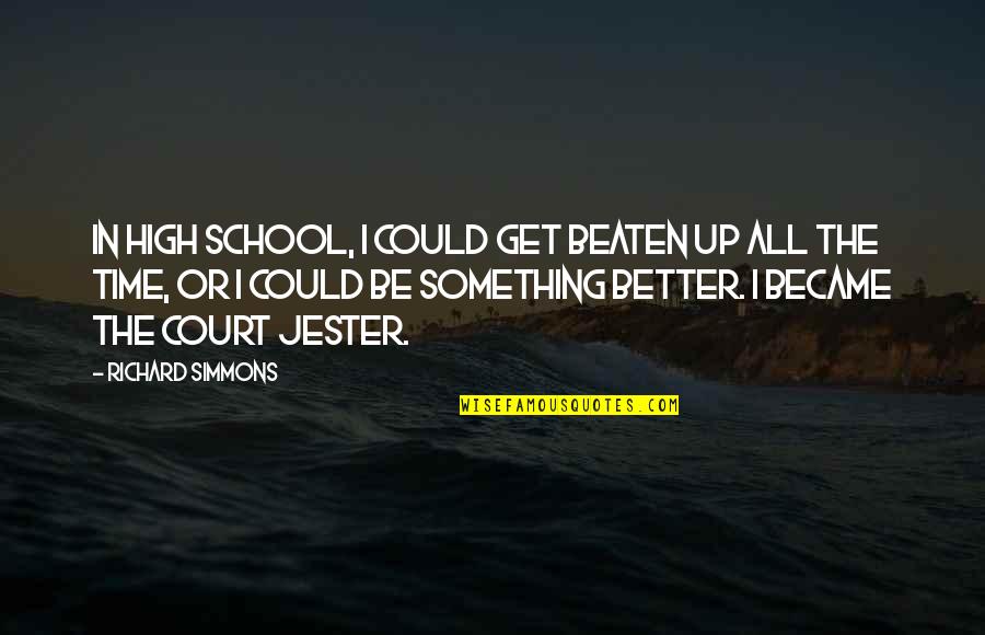 Kenderdine Campus Quotes By Richard Simmons: In high school, I could get beaten up Kenderdine Campus Quotes By Richard Simmons: In high school, I could get beaten up