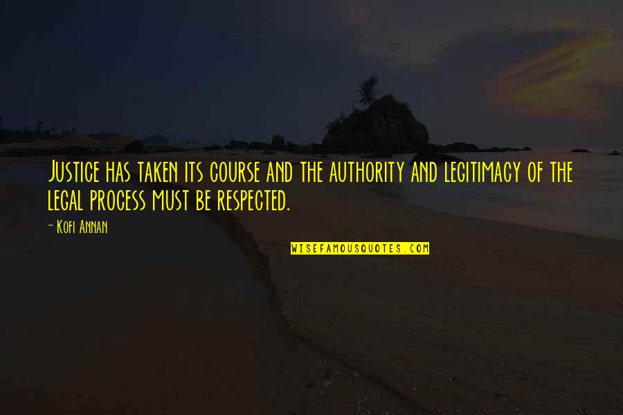 Kendimize Bir Quotes By Kofi Annan: Justice has taken its course and the authority