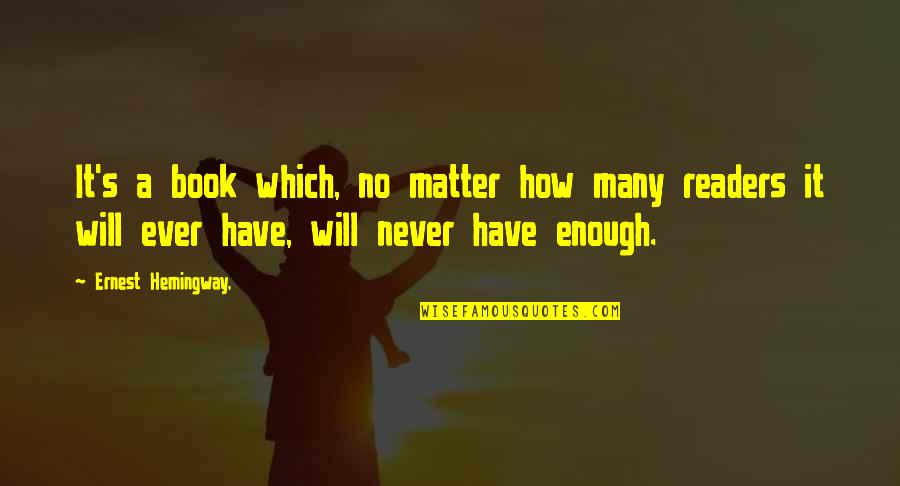 Kendra Locke Quotes By Ernest Hemingway,: It's a book which, no matter how many Kendra Locke Quotes By Ernest Hemingway,: It's a book which, no matter how many