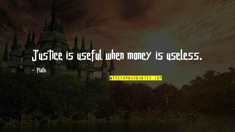Kendrick Damn Quotes By Plato: Justice is useful when money is useless.