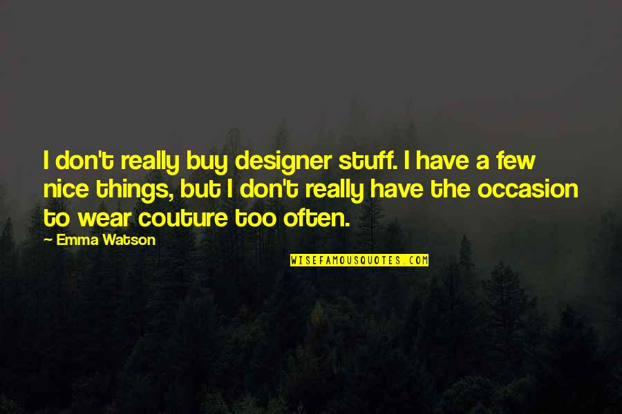 Kendrick Lamar Life Quotes By Emma Watson: I don't really buy designer stuff. I have Kendrick Lamar Life Quotes By Emma Watson: I don't really buy designer stuff. I have