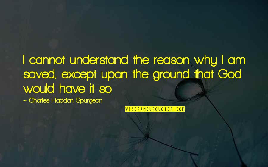 Kendrick Quotes And Quotes By Charles Haddon Spurgeon: I cannot understand the reason why I am Kendrick Quotes And Quotes By Charles Haddon Spurgeon: I cannot understand the reason why I am