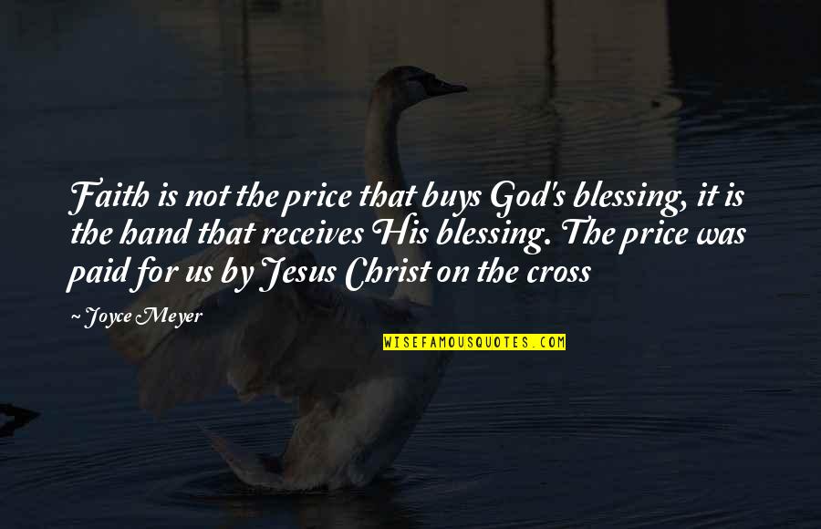 Kenesaw Mountain Landis Quotes By Joyce Meyer: Faith is not the price that buys God's