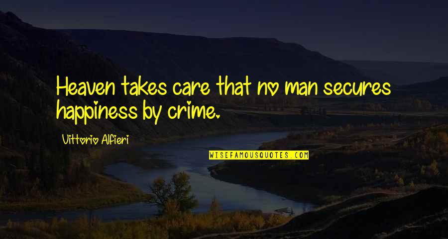 Kenesei Zolt N Quotes By Vittorio Alfieri: Heaven takes care that no man secures happiness Kenesei Zolt N Quotes By Vittorio Alfieri: Heaven takes care that no man secures happiness