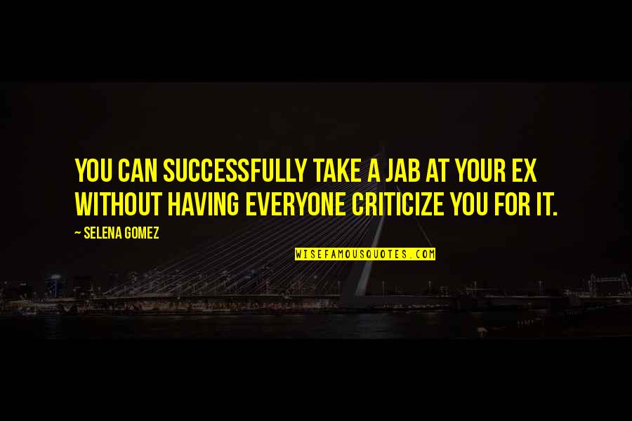 Kengo Kora Quotes By Selena Gomez: You can successfully take a jab at your