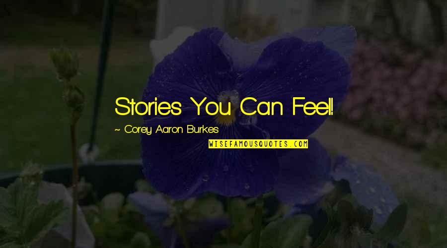 Keni Quotes By Corey Aaron Burkes: Stories You Can Feel!