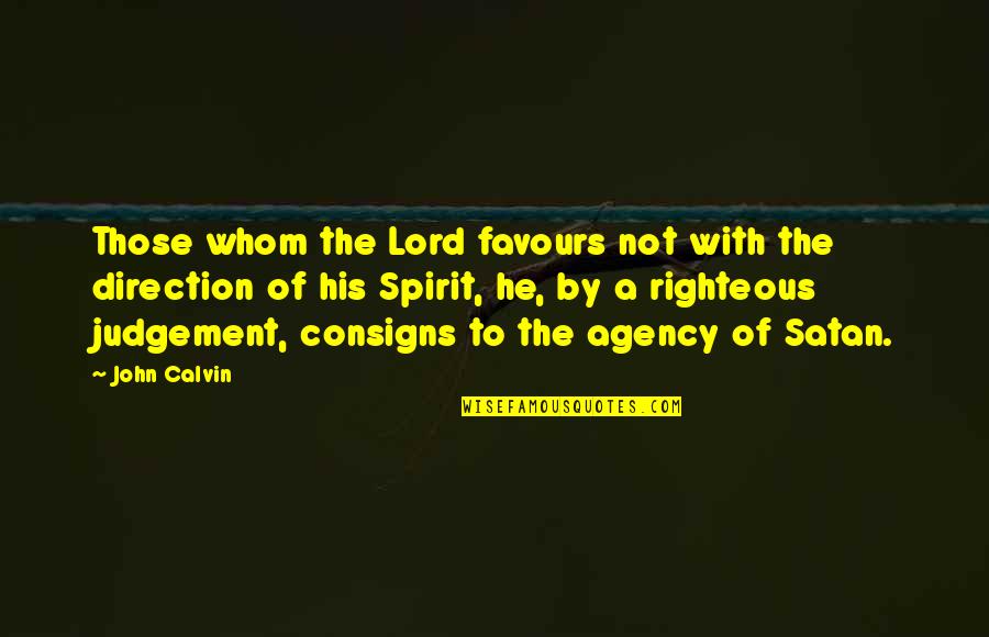 Kenichi Shinoda Quotes By John Calvin: Those whom the Lord favours not with the