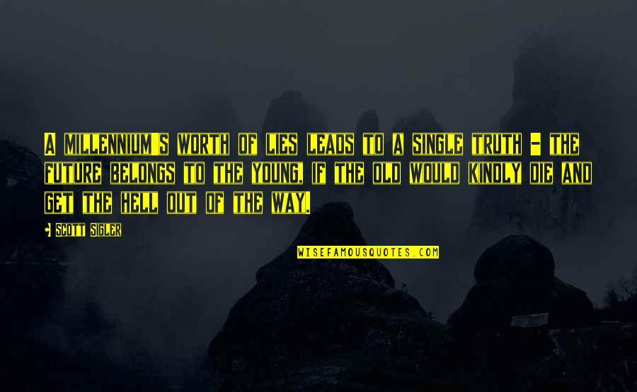 Kenjie Zabala Quotes By Scott Sigler: A millennium's worth of lies leads to a
