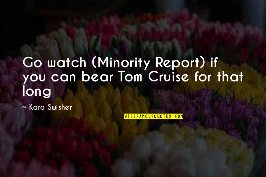 Kenmore Quotes By Kara Swisher: Go watch (Minority Report) if you can bear
