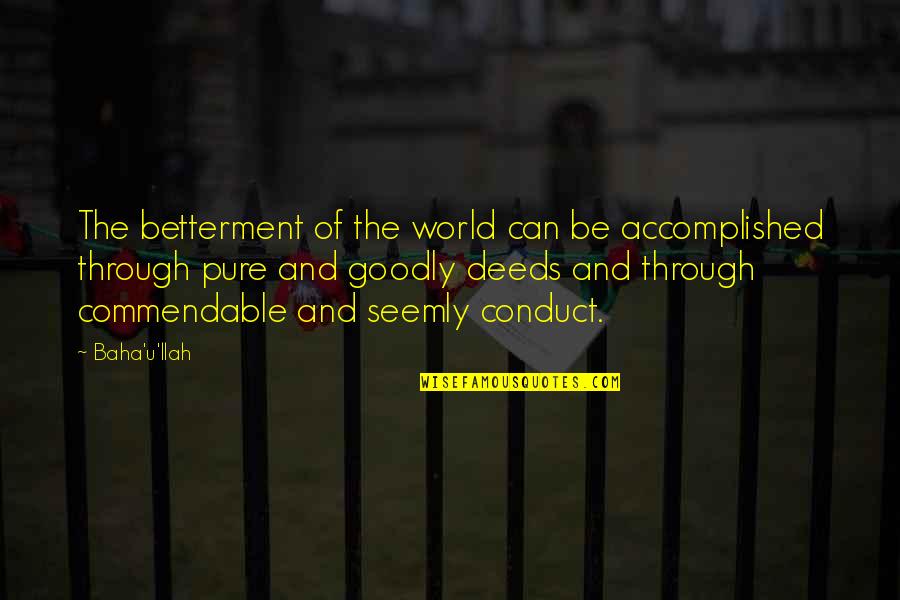 Kennedys Quotes By Baha'u'llah: The betterment of the world can be accomplished Kennedys Quotes By Baha'u'llah: The betterment of the world can be accomplished