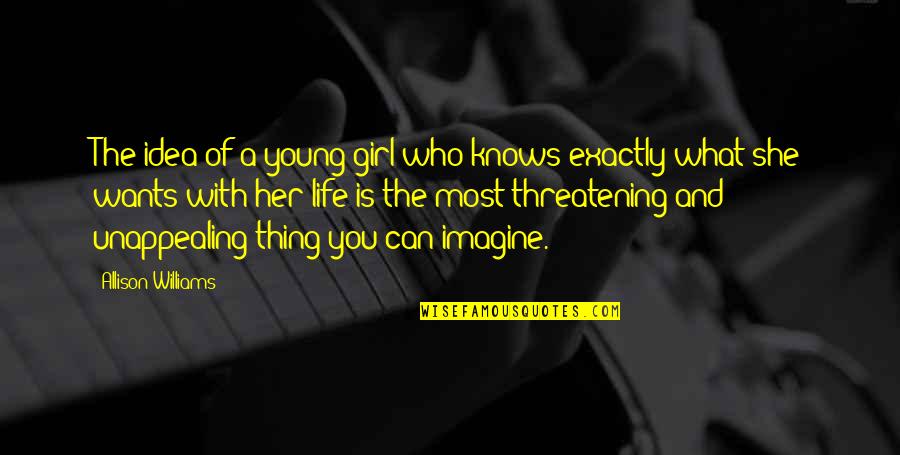 Kennengelernt Schreiben Quotes By Allison Williams: The idea of a young girl who knows Kennengelernt Schreiben Quotes By Allison Williams: The idea of a young girl who knows