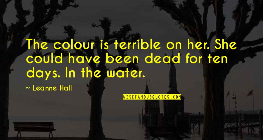 Kennengelernt Schreiben Quotes By Leanne Hall: The colour is terrible on her. She could