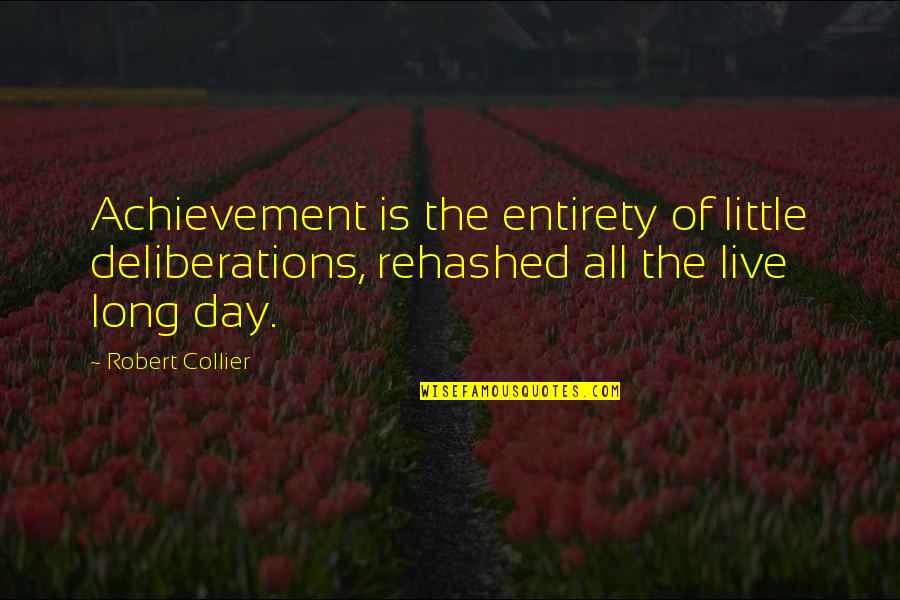 Kennengelernt Schreiben Quotes By Robert Collier: Achievement is the entirety of little deliberations, rehashed Kennengelernt Schreiben Quotes By Robert Collier: Achievement is the entirety of little deliberations, rehashed