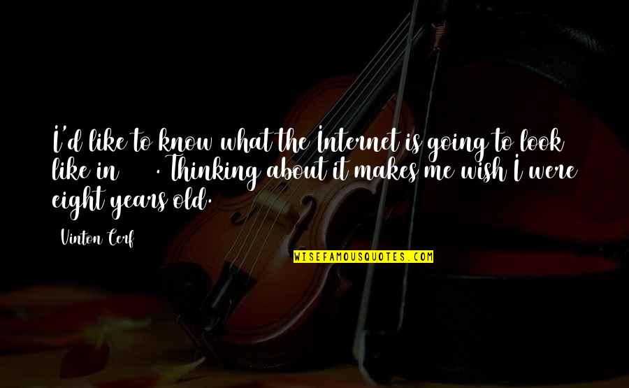 Kenneth Clark Civilisation Quotes By Vinton Cerf: I'd like to know what the Internet is