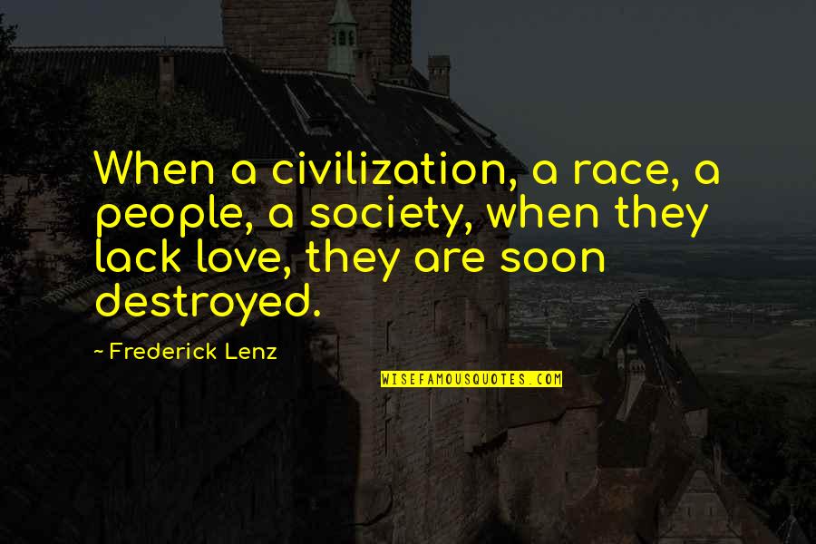 Kenneth Gentry Quotes By Frederick Lenz: When a civilization, a race, a people, a