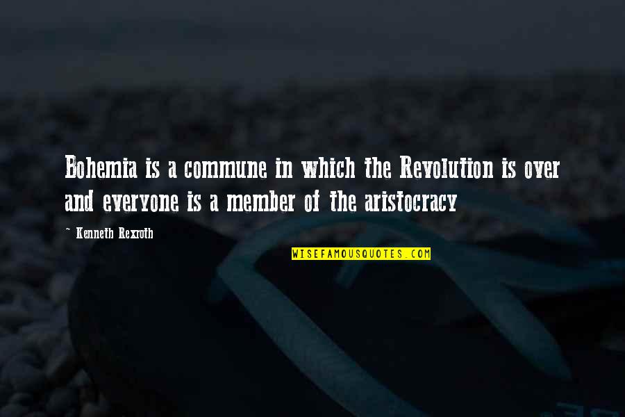 Kenneth Rexroth Quotes By Kenneth Rexroth: Bohemia is a commune in which the Revolution