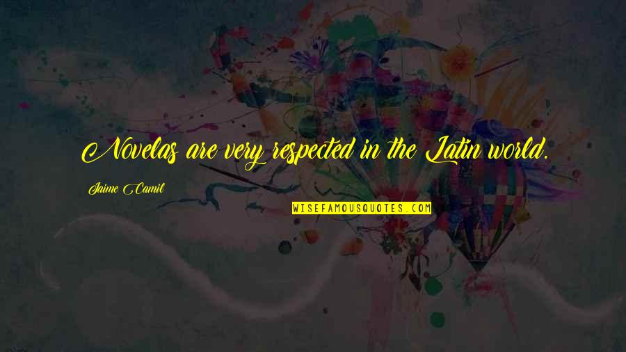Kenneth Williams Famous Quotes By Jaime Camil: Novelas are very respected in the Latin world. Kenneth Williams Famous Quotes By Jaime Camil: Novelas are very respected in the Latin world.