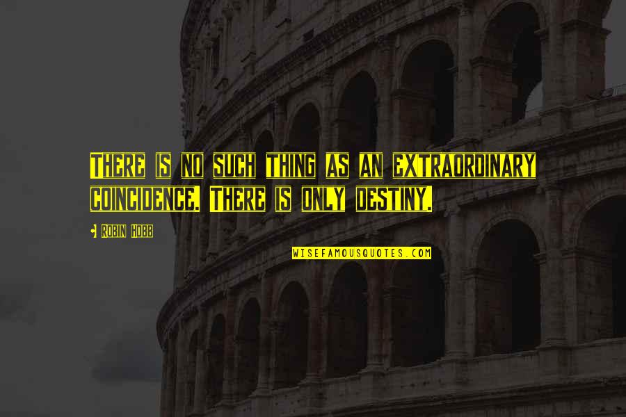 Kennit Sbracelet Quotes By Robin Hobb: There is no such thing as an extraordinary