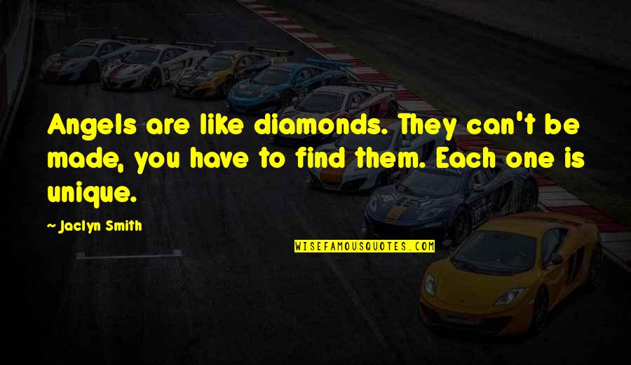 Kenntnispr Fung Quotes By Jaclyn Smith: Angels are like diamonds. They can't be made, Kenntnispr Fung Quotes By Jaclyn Smith: Angels are like diamonds. They can't be made,