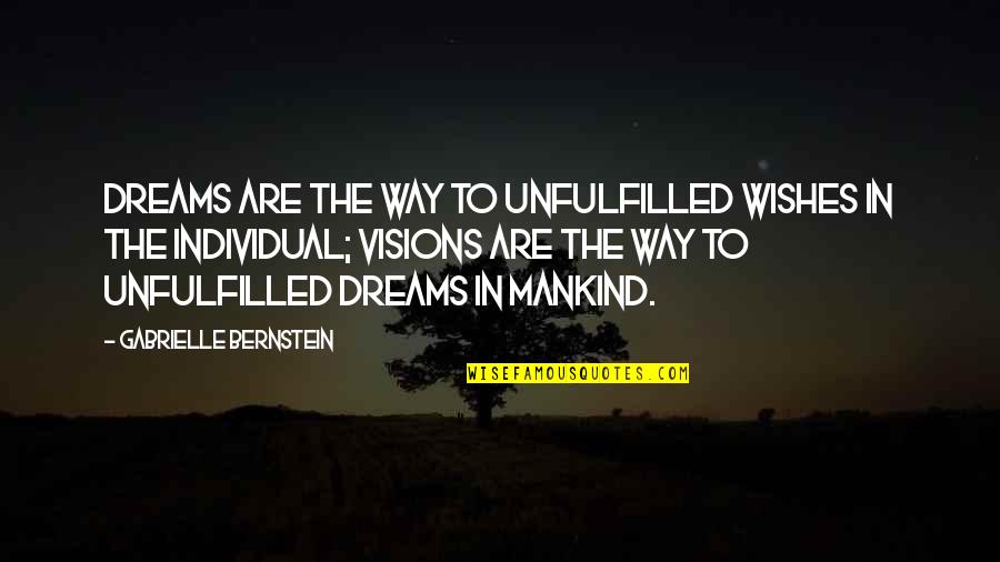 Kenny Guinn Quotes By Gabrielle Bernstein: Dreams are the way to unfulfilled wishes in