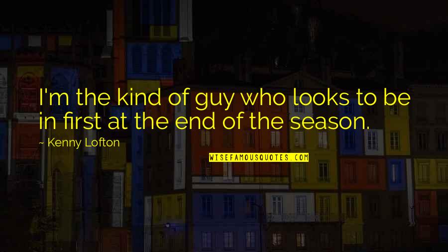 Kenny Lofton Quotes By Kenny Lofton: I'm the kind of guy who looks to