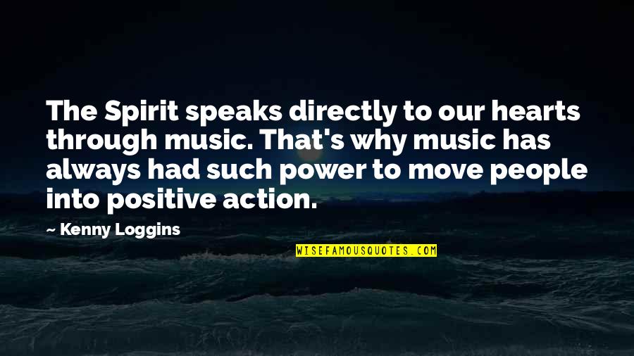 Kenny Power Quotes By Kenny Loggins: The Spirit speaks directly to our hearts through