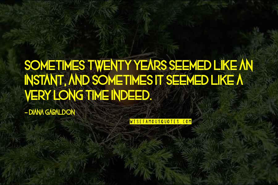 Kenosi Quotes By Diana Gabaldon: Sometimes twenty years seemed like an instant, and