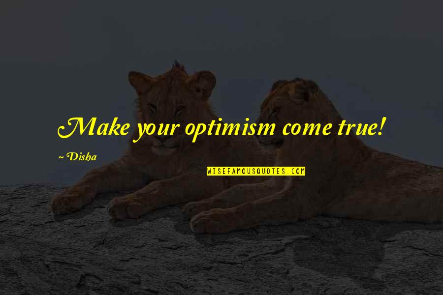 Kenpo Karate Quotes By Disha: Make your optimism come true!