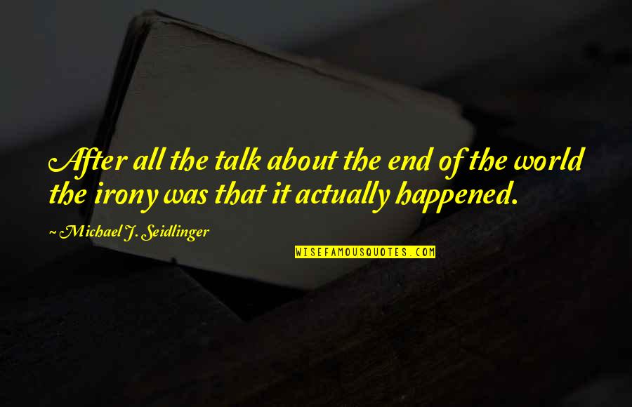 Kenpo Karate Quotes By Michael J. Seidlinger: After all the talk about the end of