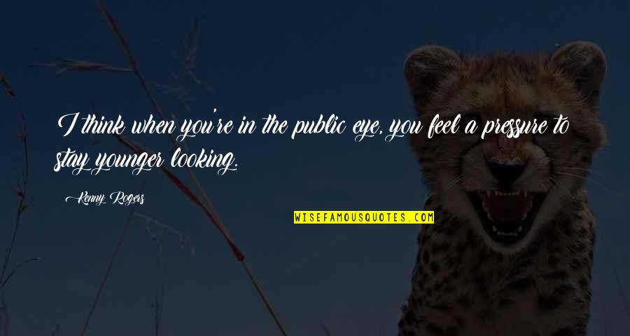 Kenseal Construction Quotes By Kenny Rogers: I think when you're in the public eye,