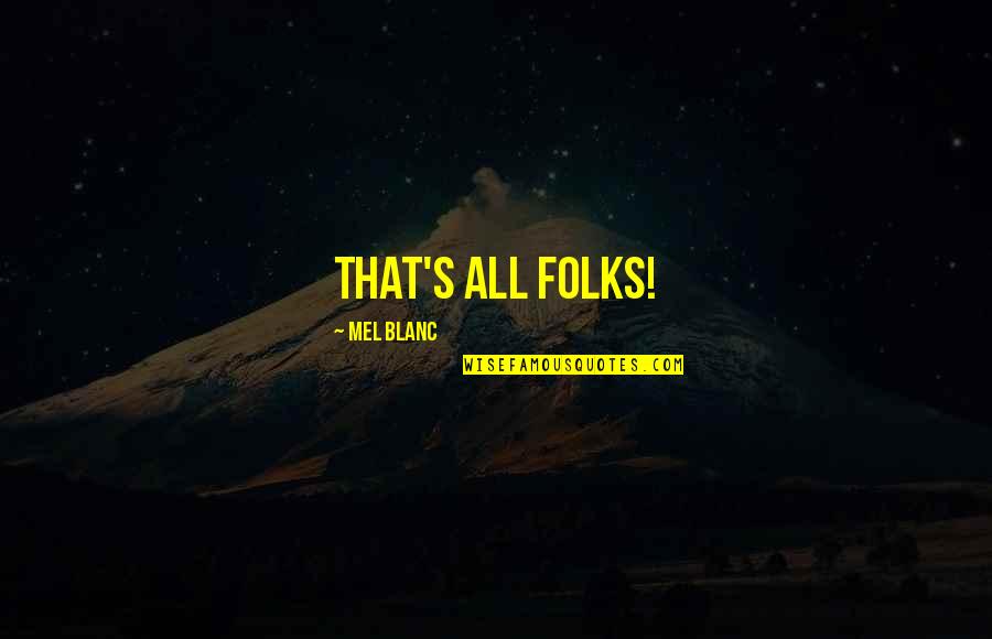 Kensingers Quotes By Mel Blanc: That's all folks!