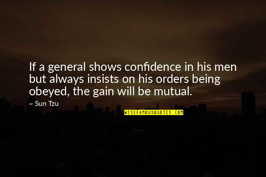 Kensite Quotes By Sun Tzu: If a general shows confidence in his men