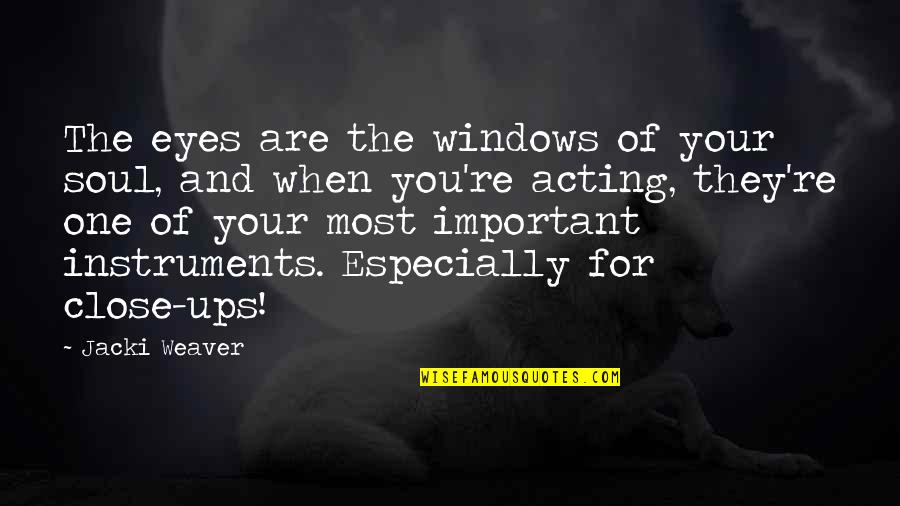 Kensitite Quotes By Jacki Weaver: The eyes are the windows of your soul, Kensitite Quotes By Jacki Weaver: The eyes are the windows of your soul,
